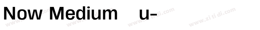 Now Medium 中u字体转换